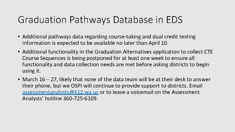 Graduation Pathways Database in EDS • Additional pathways data regarding course-taking and dual credit