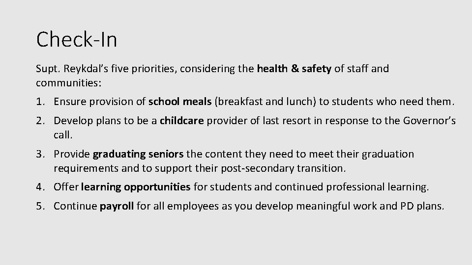 Check-In Supt. Reykdal’s five priorities, considering the health & safety of staff and communities: