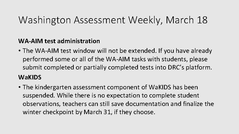 Washington Assessment Weekly, March 18 WA-AIM test administration • The WA-AIM test window will