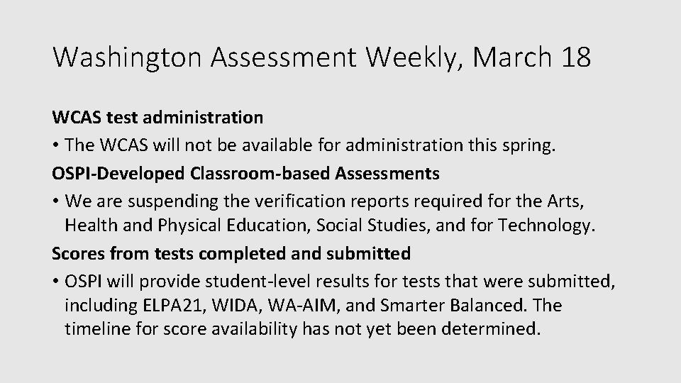 Washington Assessment Weekly, March 18 WCAS test administration • The WCAS will not be