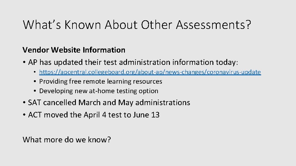 What’s Known About Other Assessments? Vendor Website Information • AP has updated their test