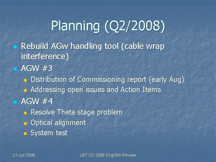 LBT Q 2 2008 EngSW Review AGW Acquisition