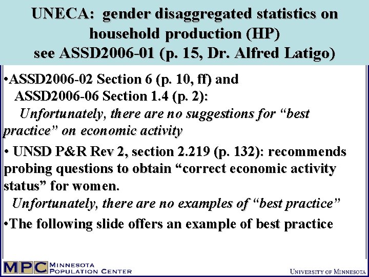 UNECA: gender disaggregated statistics on household production (HP) see ASSD 2006 -01 (p. 15,