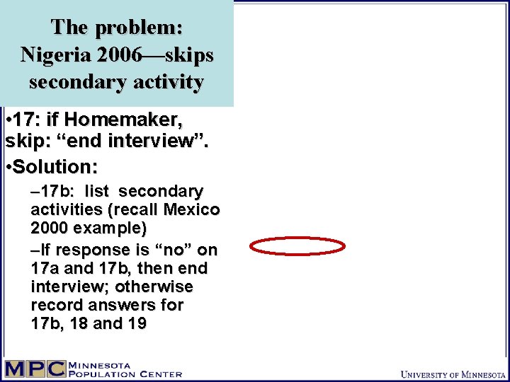 The problem: Nigeria 2006—skips secondary activity • 17: if Homemaker, skip: “end interview”. •