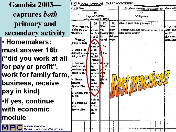 Gambia 2003— captures both primary and secondary activity • Homemakers: must answer 16 b