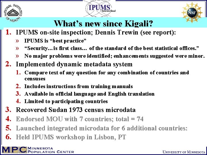 What’s new since Kigali? 1. IPUMS on-site inspection; Dennis Trewin (see report): » »