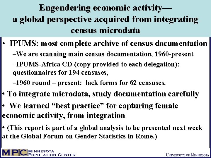 Engendering economic activity— a global perspective acquired from integrating census microdata • IPUMS: most