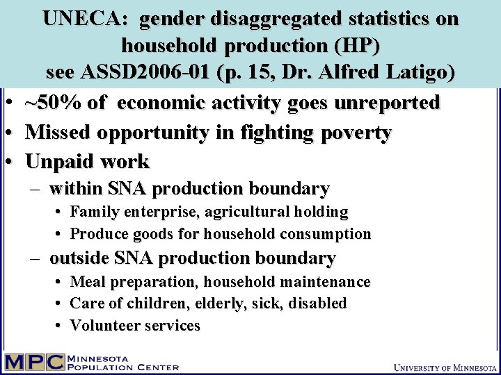  • • • UNECA: gender disaggregated statistics on household production (HP) see ASSD