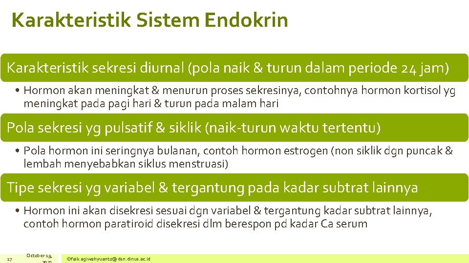 Karakteristik Sistem Endokrin Karakteristik sekresi diurnal (pola naik & turun dalam periode 24 jam)