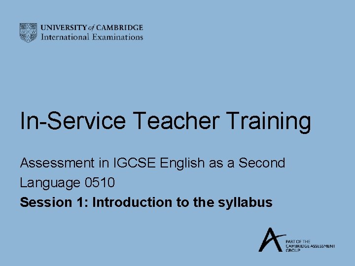 In-Service Teacher Training Assessment in IGCSE English as a Second Language 0510 Session 1: