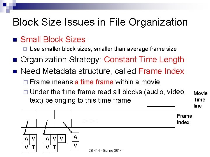 Block Size Issues in File Organization n Small Block Sizes ¨ n n Use