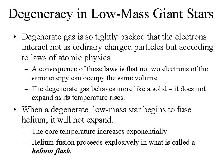 Degeneracy in Low-Mass Giant Stars • Degenerate gas is so tightly packed that the