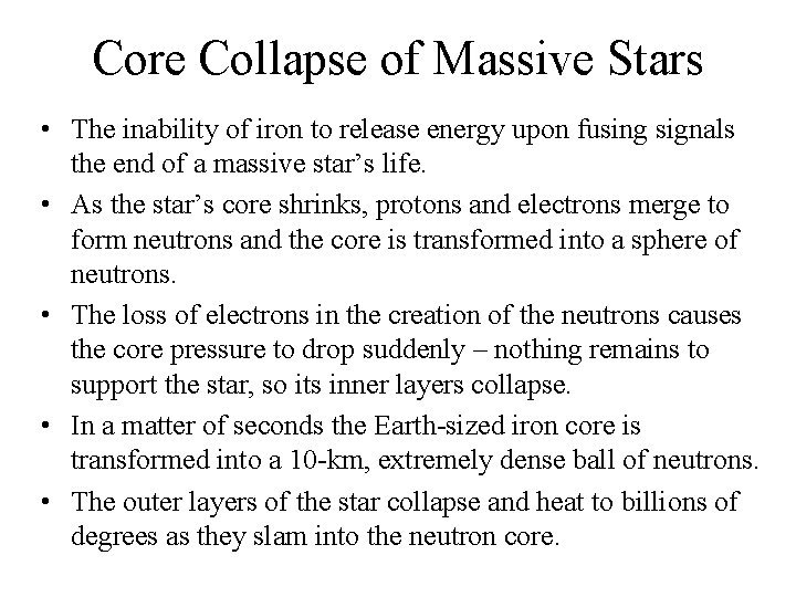 Core Collapse of Massive Stars • The inability of iron to release energy upon