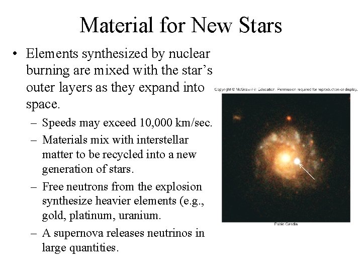 Material for New Stars • Elements synthesized by nuclear burning are mixed with the