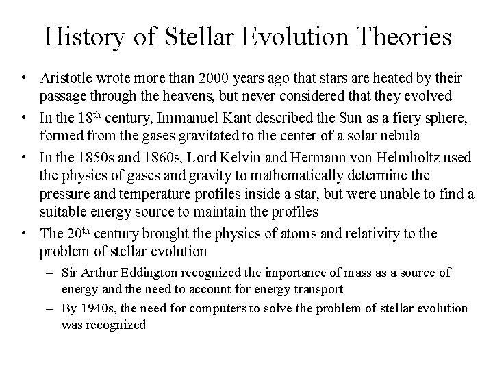 History of Stellar Evolution Theories • Aristotle wrote more than 2000 years ago that