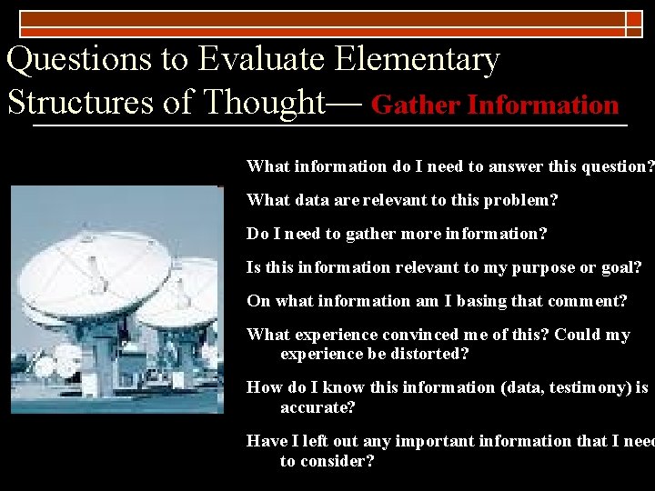 Questions to Evaluate Elementary Structures of Thought— Gather Information What information do I need