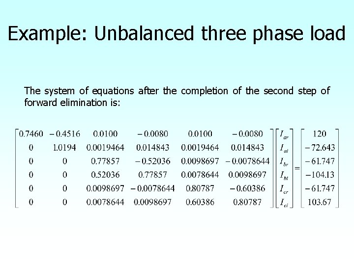 Example: Unbalanced three phase load The system of equations after the completion of the