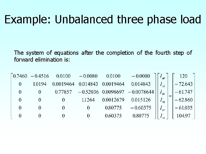 Example: Unbalanced three phase load The system of equations after the completion of the