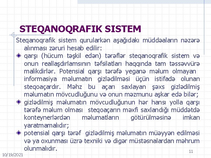 STEQANOQRAFIK SISTEM Steqanoqrafik sistem qurularkən aşağıdakı müddəaların nəzərə alınması zəruri hesab edilir: qarşı (hücum