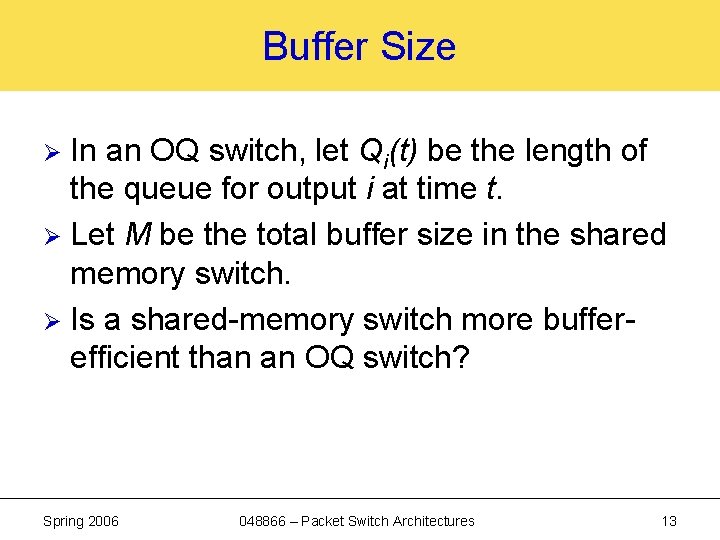Buffer Size In an OQ switch, let Qi(t) be the length of the queue
