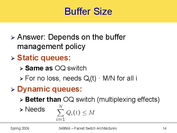 Buffer Size Answer: Depends on the buffer management policy Ø Static queues: Ø Ø