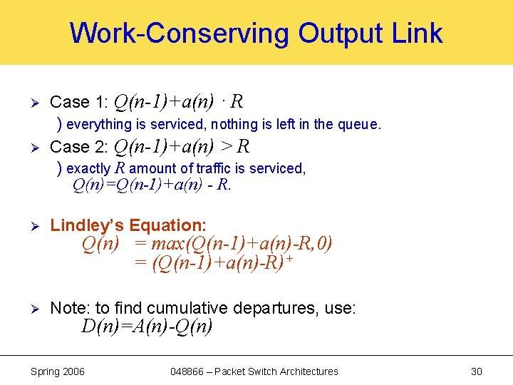 Work-Conserving Output Link Ø Case 1: Q(n-1)+a(n) · R ) everything is serviced, nothing