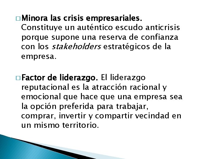 � Minora las crisis empresariales. Constituye un auténtico escudo anticrisis porque supone una reserva