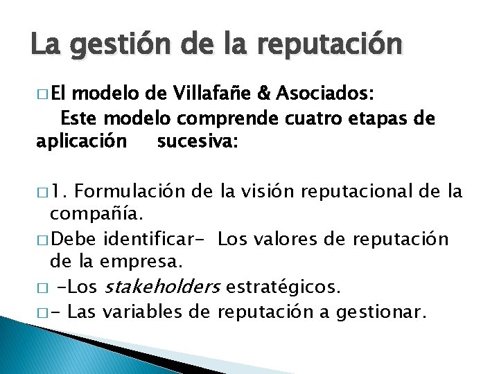 La gestión de la reputación � El modelo de Villafañe & Asociados: Este modelo