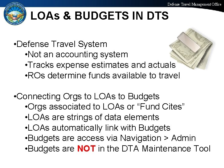 Defense Travel Management Office LOAs & BUDGETS IN DTS • Defense Travel System •