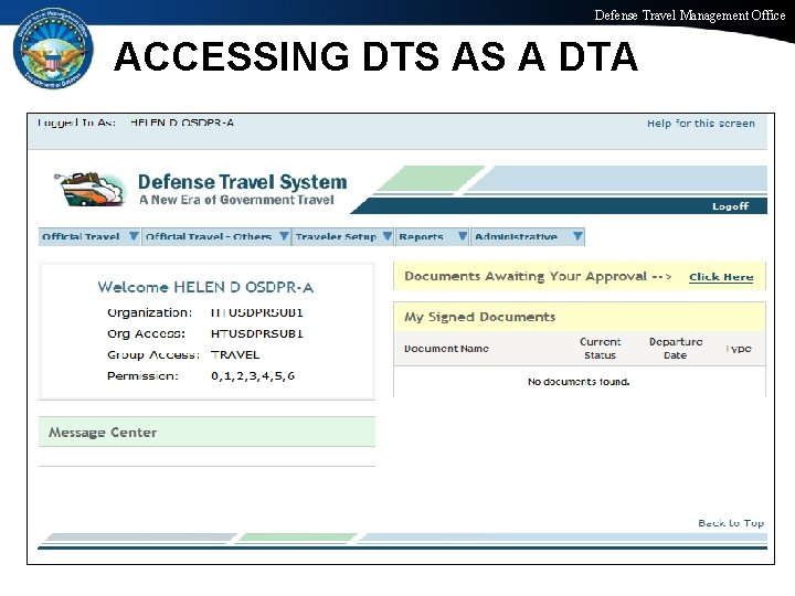 Defense Travel Management Office ACCESSING DTS AS A DTA Office of the Under Secretary