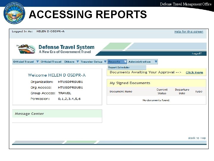 Defense Travel Management Office ACCESSING REPORTS Office of the Under Secretary of Defense (Personnel