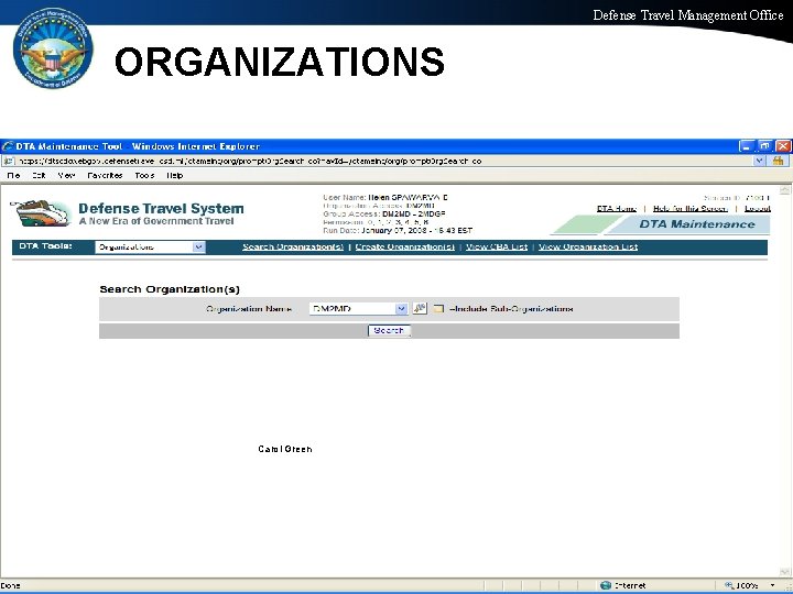 Defense Travel Management Office ORGANIZATIONS Carol Green Office of the Under Secretary of Defense