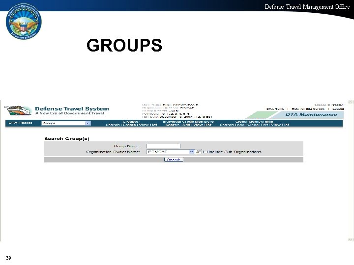 Defense Travel Management Office GROUPS 39 Office of the Under Secretary of Defense (Personnel