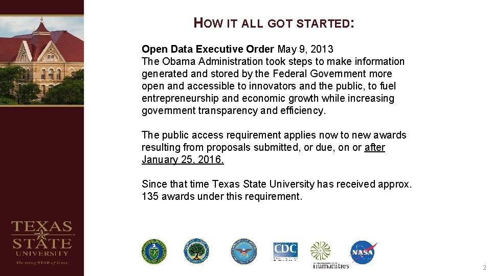 HOW IT ALL GOT STARTED: Open Data Executive Order May 9, 2013 The Obama