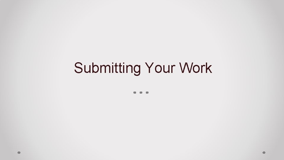 Submitting Your Work 