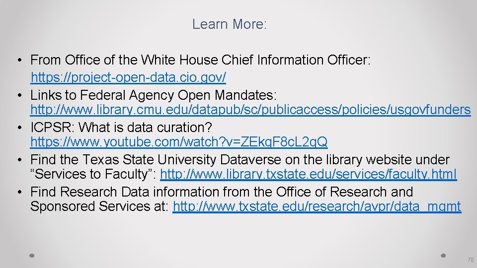 Learn More: • From Office of the White House Chief Information Officer: https: //project-open-data.