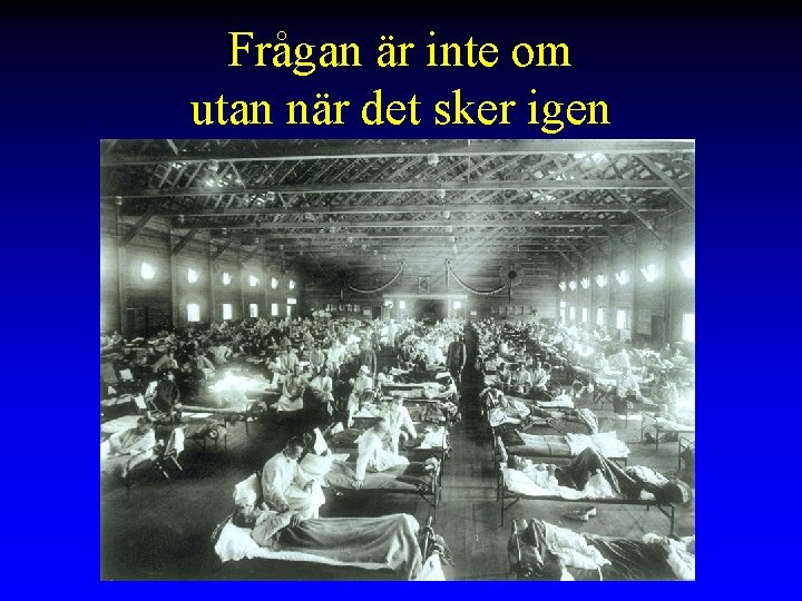 Frågan är inte om utan när det sker igen 