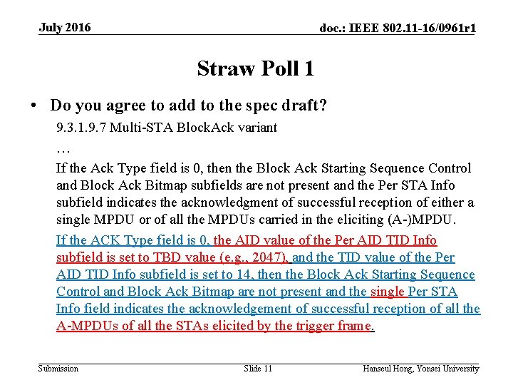 July 2016 doc. : IEEE 802. 11 -16/0961 r 1 Straw Poll 1 •