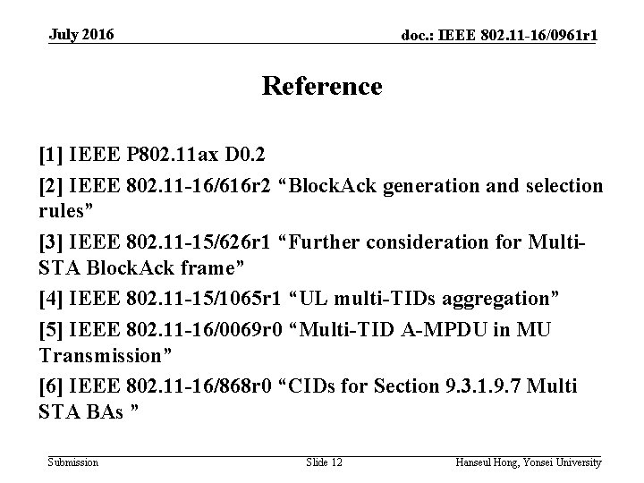 July 2016 doc. : IEEE 802. 11 -16/0961 r 1 Reference [1] IEEE P