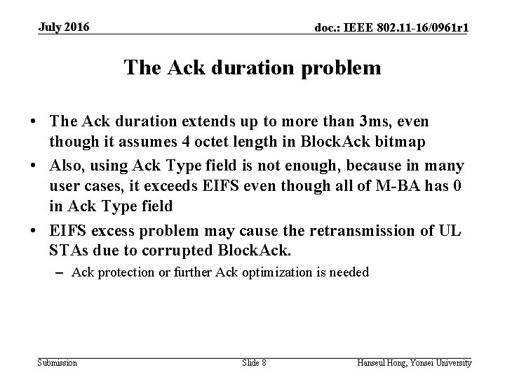 July 2016 doc. : IEEE 802. 11 -16/0961 r 1 The Ack duration problem
