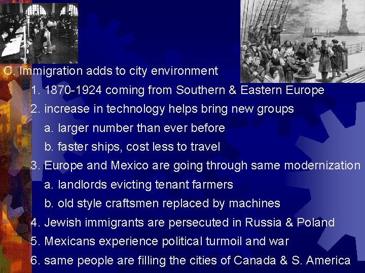 2 C. Immigration adds to city environment 1. 1870 -1924 coming from Southern &