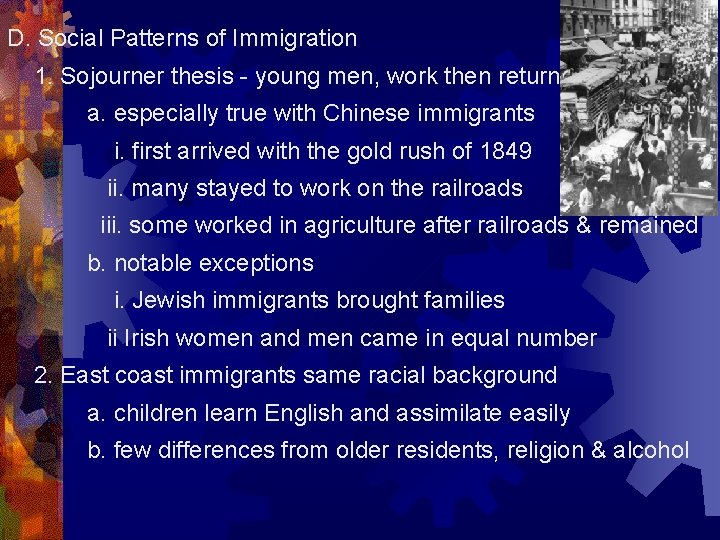 D. Social Patterns of Immigration 3 1. Sojourner thesis - young men, work then