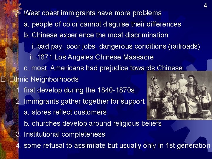 3. West coast immigrants have more problems 4 a. people of color cannot disguise