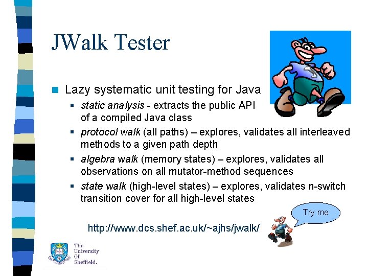 JWalk Tester n Lazy systematic unit testing for Java § static analysis - extracts JWalk Tester n Lazy systematic unit testing for Java § static analysis - extracts