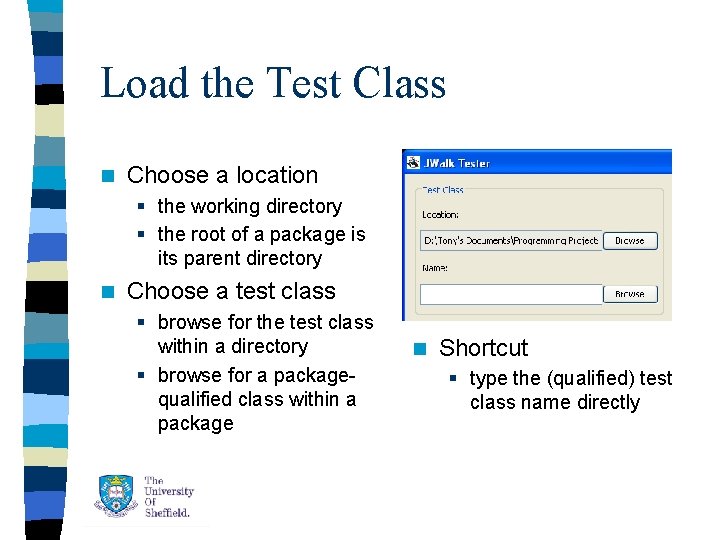 Load the Test Class n Choose a location § the working directory § the Load the Test Class n Choose a location § the working directory § the