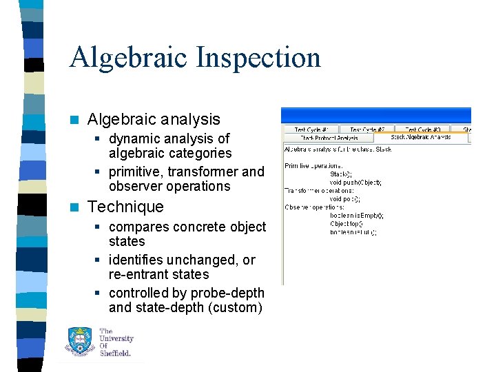 Algebraic Inspection n Algebraic analysis § dynamic analysis of algebraic categories § primitive, transformer Algebraic Inspection n Algebraic analysis § dynamic analysis of algebraic categories § primitive, transformer