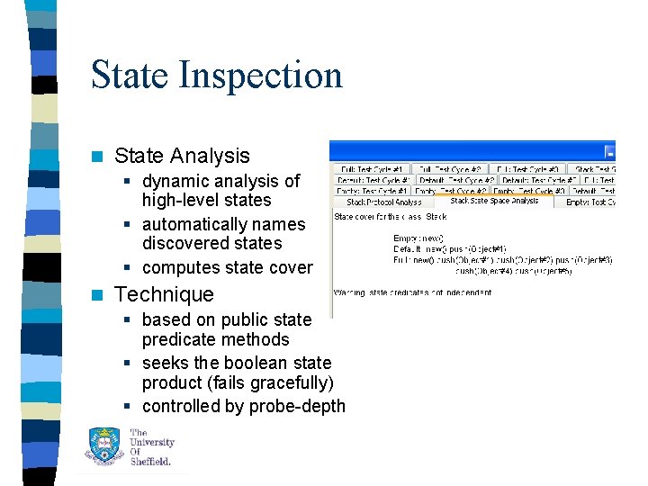 State Inspection n State Analysis § dynamic analysis of high-level states § automatically names State Inspection n State Analysis § dynamic analysis of high-level states § automatically names