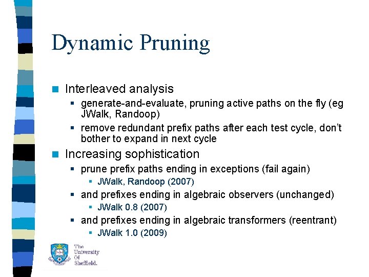 Dynamic Pruning n Interleaved analysis § generate-and-evaluate, pruning active paths on the fly (eg Dynamic Pruning n Interleaved analysis § generate-and-evaluate, pruning active paths on the fly (eg