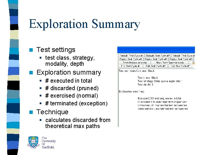 Exploration Summary n Test settings § test class, strategy, modality, depth n Exploration summary Exploration Summary n Test settings § test class, strategy, modality, depth n Exploration summary