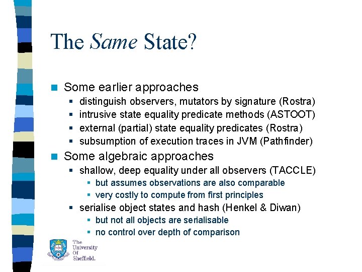 The Same State? n Some earlier approaches § § n distinguish observers, mutators by The Same State? n Some earlier approaches § § n distinguish observers, mutators by